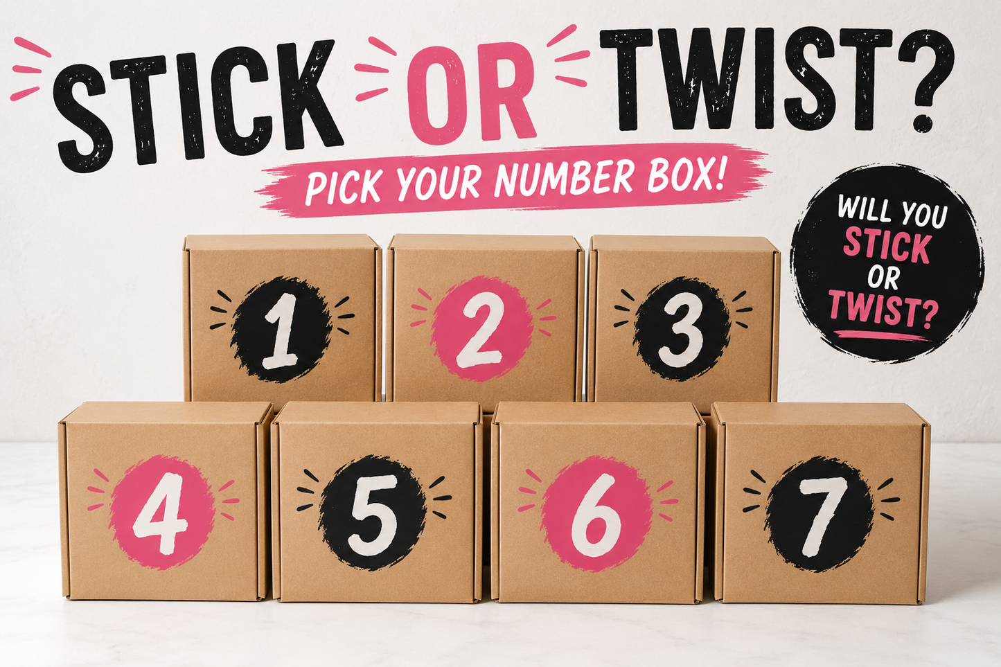 Stick Or Twist Boxes